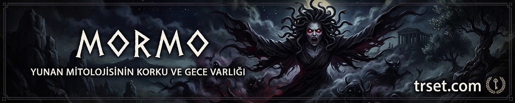 Mormo – Yunan Mitolojisinin Korku ve Gece Varlığı