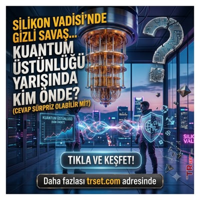 Silikon Vadisi'nde Gizli Savaş: Kuantum Üstünlüğü Yarışında Kim Önde?