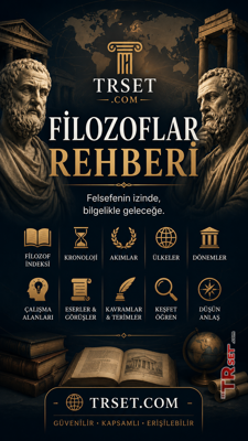 Filozoflar Rehberi | Filozof İndeksi, Kronolojisi ve Felsefe Akımları