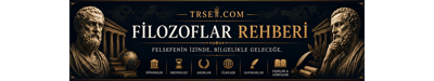 Filozoflar Rehberi | Filozof İndeksi, Kronolojisi ve Felsefe Akımları