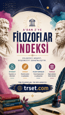 Filozof İndeksi | A'dan Z'ye Filozoflar, Yaşamları ve Felsefi Akımları | TRset