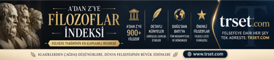 Filozof İndeksi | A'dan Z'ye Filozoflar, Yaşamları ve Felsefi Akımları | TRset