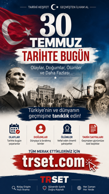 30 Temmuz Tarihte Bugün